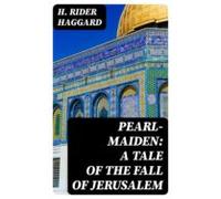 Pearl-maiden: A Tale Of The Fall Of Jerusalem (ebook)
