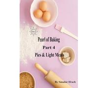 Pearl of Baking: Part 4 - Pies & Light Meals