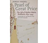 Pearl of Great Price: The Life of Mother Maria Skobtsova, 1891-1945