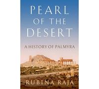 Pearl of the Desert: A History of Palmyra (Women in Antiquity)