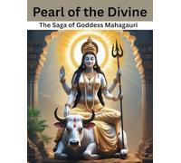 Pearl of the Divine: The Saga of Goddess Mahagauri