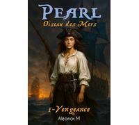 Pearl Oiseau des Mers: Tome 1 Vengeance