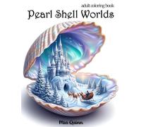 Pearl Shell Worlds: Fantasy Landscape Coloring Book for Adults for Stress Relief and Relaxation (Magic Worlds Coloring Books)