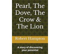 Pearl, The Dove, The Crow & The Lion