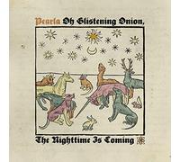 Pearla - Oh Glistening Onion, The Nighttime Is Coming - Vinyle Doré [Vinilo]