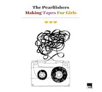 Pearlfishers, the - MAKING TAPES FOR GIRLS