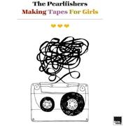 Pearlfishers, the - Making Tapes for Girls [Casete]
