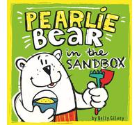 Pearlie Bear in the Sandbox: A Preschool Rhyming Story About Teamwork and Social Skills and Friendship for Ages 3-6