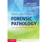 Pearls and Pitfalls in Forensic Pathology: Infant and Child Death Investigation