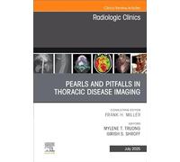 Pearls and Pitfalls in Thoracic Disease Imaging, An Issue of Radiologic Clinics of North America (Volume 63-4) (The Clinics: Radiology, Volume 63-4)