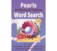 Pearls in History & Fashion Word Search: A Large-Print Puzzle Book with 50+ Puzzles on Pearls-Fun Activities for Adults, Seniors, Teens, and Lovers of Jewelry and Puzzles
