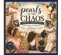 Pearls in the Chaos Sidelines and Spotlights: The Season Where They Shine (Pearls in the Chaos Coloring Series)