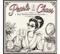 Pearls in the Chaos: The Perimenopause Edition (Pearls in the Chaos Coloring Series)