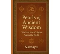 Pearls of Ancient Wisdom: Wisdom from Cultures Across the World