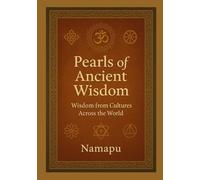 Pearls of Ancient Wisdom: Wisdom from Cultures Across the World