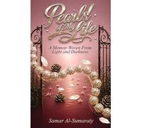 Pearls of My Life: A Memoir Woven From Light and Darkness