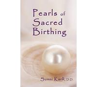 Pearls of Sacred Birthing (Sacred Birthing Series)