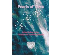 Pearls of Tears: Spring Healing Poems - The Birth of a Tiny White Diamond (Ava Lys - The Art of Inner Healing of Pure Light Series)