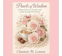 Pearls of Wisdom 31 Days of Grace, Growth, and Godly Strength for Women