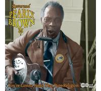 Pearly Brown - You're Gonna Need That