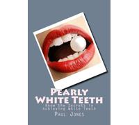 Pearly White Teeth: Know the Secrets in Achieving White Teeth