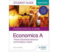 Pearson Edexcel A-level Economics A Student Guide: Theme 3 Business behaviour and the labour market