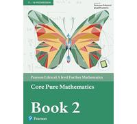 Pearson Edexcel A level Further Mathematics Core Pure Mathematics Book 2 Textbook + e-book (A level Maths and Further Maths 2017)