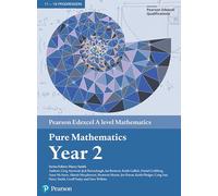 Pearson Edexcel A level Mathematics Pure Mathematics Year 2 Textbook + e-book (A level Maths and Further Maths 2017)