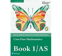 Pearson Edexcel AS and A level Further Mathematics Core Pure Mathematics Book 1/AS Textbook + e-book (A level Maths and Further Maths 2017)