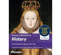 Pearson Edexcel GCSE (9-1) History Early Elizabethan England, 1558-1588 2nd edition