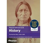 Pearson Edexcel GCSE (9-1) History The American West, c1835-c1895 2nd edition