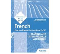 Pearson Edexcel International GCSE French Reading and Listening Skills Workbook