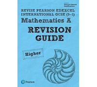Pearson Edexcel International GCSE (9-1) Mathematics A Revision Guide - Higher: includes online edition (Pearson Revise)