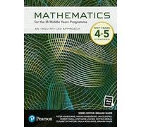 Pearson Mathematics for the Middle Years Programme Year 4+5 Standard (Pearson International Baccalaureate Diploma: International Editions)