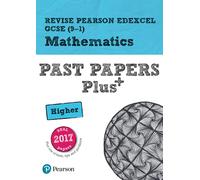 Pearson REVISE Edexcel GCSE Maths (Higher): Past Papers Plus - for 2025 and 2026 exams