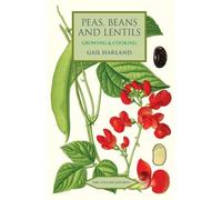 Peas, Beans and Lentils: Growing & Cooking (The English Kitchen)
