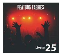 Peatbog Faeries - Live @ 25
