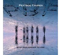 Peatbog Faeries,the - What Men Deserve to Lose