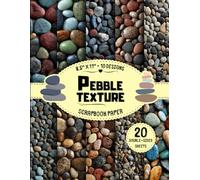 Pebble Texture Scrapbook Paper: 10 Stone & Rock Pattern Designs, 20 Double-Sided Sheets for Collage, Origami, Crafting Projects, Decoupage & More | 8.5" x 11"