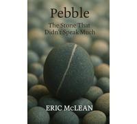 Pebble: The Stone That Didn't Speak Much (Wind and Sea series)