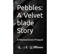 Pebbles: A Velvet blade Story: A Marked Ones Prequel (The Ephani Series)