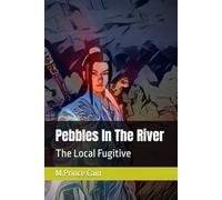 Pebbles In The River: The Local Fugitive