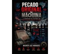 PECADO ORIGINAL DA MÁQUINA: A CORRUPÇÃO NA HISTÓRIA DA ADMINISTRAÇÃO PÚBLICA NACIONAL