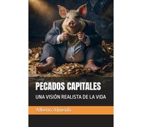 PECADOS CAPITALES: UNA VISIÓN REALISTA DE LA VIDA
