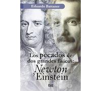 Pecados de los grandes físicos,Los: Newton y Einstein (SIN COLECCION)