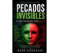 Pecados Invisibles: Desenmascarando los pecados que pasan desapercibidos en la vida del creyente y redescubriendo el llamado divino a la santidad (Colección Palabra Viva)