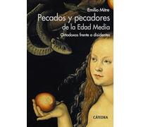 Pecados y pecadores de la Edad Media: Ortodoxos frente a disidentes (Historia. Serie mayor)