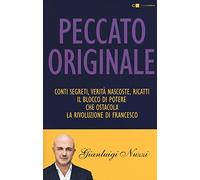 Peccato originale. Conti segreti, verità nascoste, ricatti: il blocco di potere che ostacola la rivoluzione di Francesco (Tascabili)
