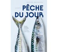 Pêche du jour: Poissons, coquillages & crustacés à cuisiner au quotidien en 60 recettes: 31653