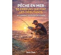 Pêche en Mer : 10 Erreurs que Font les Débutants (et Comment les Éviter Facilement) (Plus près de la nature)